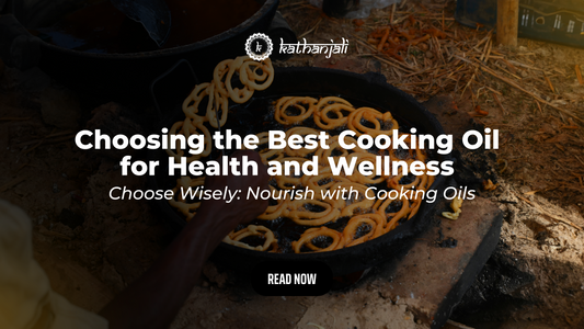 Choosing the Best Cooking Oil for Health and Wellness