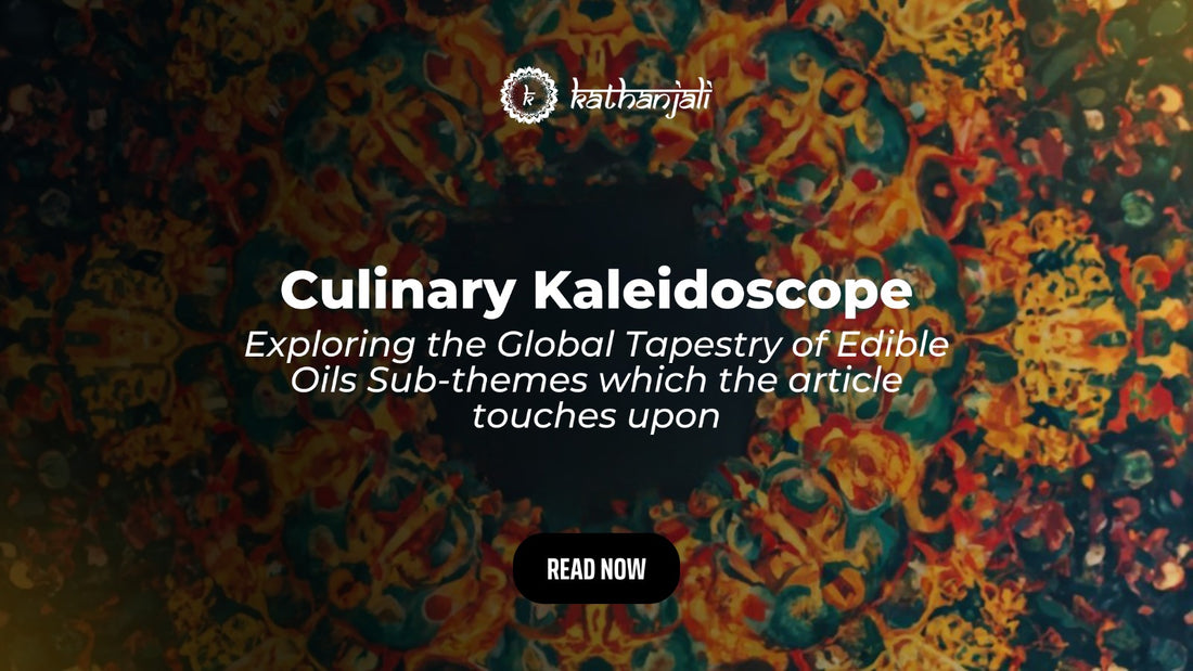 Culinary Kaleidoscope: Exploring the Global Tapestry of Edible Oils